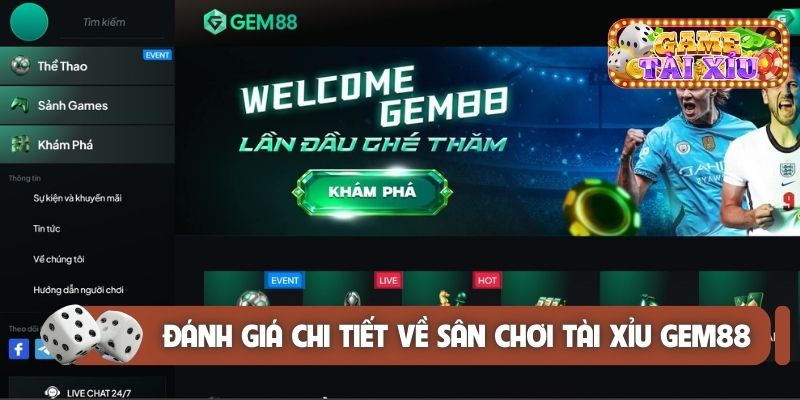 Đánh giá chi tiết về sân chơi Tài Xỉu Gem88