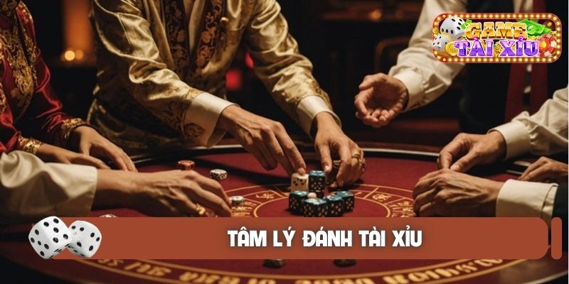 Tâm lý đánh tài xỉu